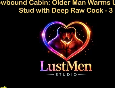 English Audio Gay Sex Story - Snowbound Cabin Older Man Warms up Young Stud with Deep Raw Cock - Part 3
