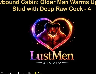 English Audio Gay Sex Story - Snowbound Cabin Older Man Warms up Young Stud with Deep Raw Cock - Part 4